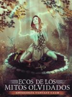 Ecos de los mitos olvidados:Antología del Fantasy Club