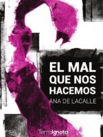 El mal que nos hacemos