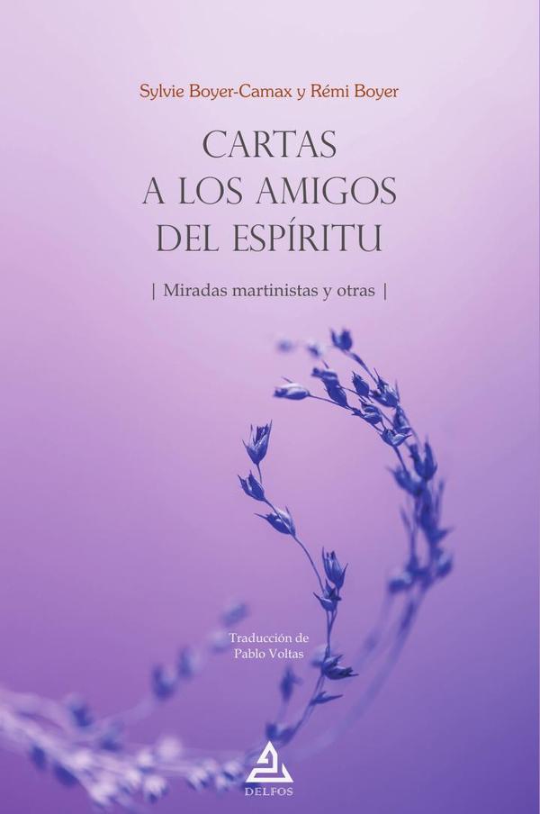 Cartas a los Amigos del Espíritu:Miradas martinistas y otras