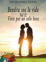 Bendita sea la vida Vol. II