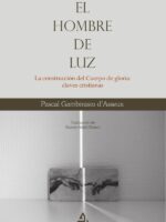 El Hombre de Luz:La construcción del Cuerpo de gloria: claves cristianas