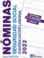 Nóminas, seguridad social y contratación laboral 2022 :ADAPTADO A LA REFORMA LABORAL