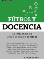 Fútbol y docencia:La influencia de Hugo Tocalli en el fútbol