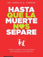 Hasta que la muerte nos separe:Cómo cumplir esta promesa sin fracasar en el intento