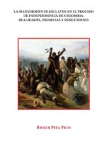 La manumisión de esclavos en el proceso de Independencia de Colombia:Realidades, promesas y desilusiones
