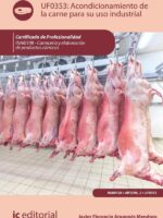 Acondicionamiento de la carne para su uso industrial. INAI0108 - Carnicería y elaboración de productos cárnicos