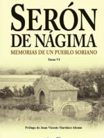 Serón de Nágima. Memorias de un pueblo soriano. Tomo VI