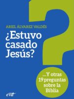 ¿Estuvo casado Jesús?:Y otras 19 preguntas sobre la Biblia