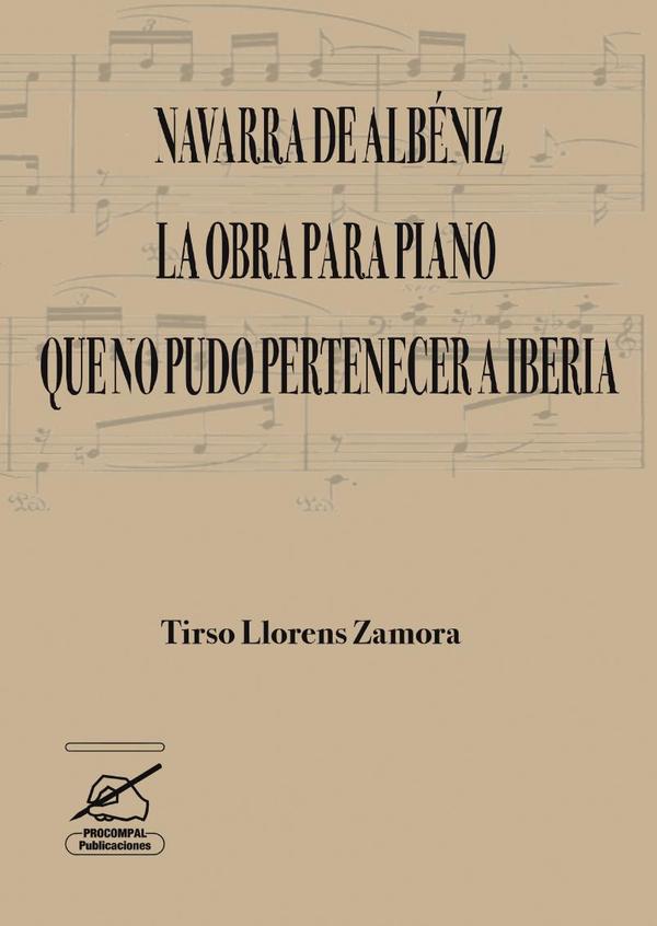 Navarra de albéniz :LA OBRA PARA PIANO QUE NO PUDO PERTENECER A IBERIA