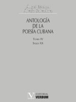 Antología de la poesía cubana. Tomo IV:Siglos XX