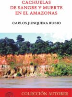 Cachuelas de sangre y muerte en el Amazonas