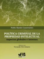 Política criminal de la propiedad intelectual:Aspectos globales e internos