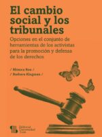 El cambio social y los tribunales:Opciones en el conjunto de herramientas de los activistas para la promoción y defensa de los derechos