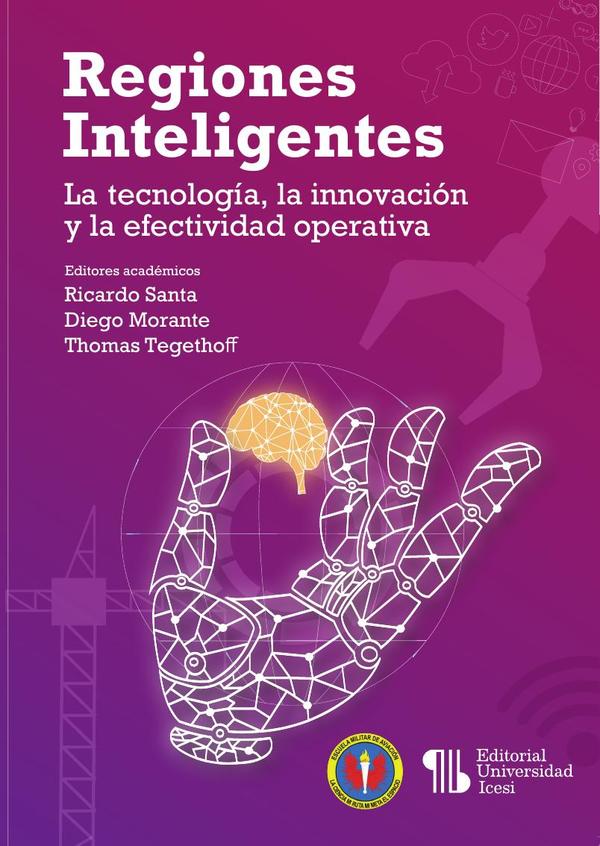 Regiones inteligentes: la tecnología, la innovación y la efectividad operativa:La tecnología, la innovación y la efectividad operativa