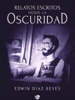 Relatos escritos desde la oscuridad
