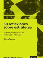 50 reflexiones sobre estrategia: Nuevas perspectivas en estrategia y liderazgo