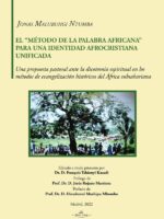 El método de la Palabra Africana para una identidad afrocristiana unificada:Una propuesta pastoral ante la dicotomía espiritual en los métodos de evangelización históricos del África