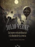 JULIO VERNE | Las naves extraordinarias y la ilusión de la ciencia