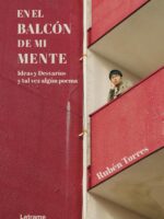En el balcón de mi mente. Ideas y desvaríos y tal vez algún poema