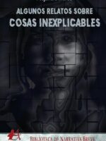 Algunos relatos sobre cosas inexplicables