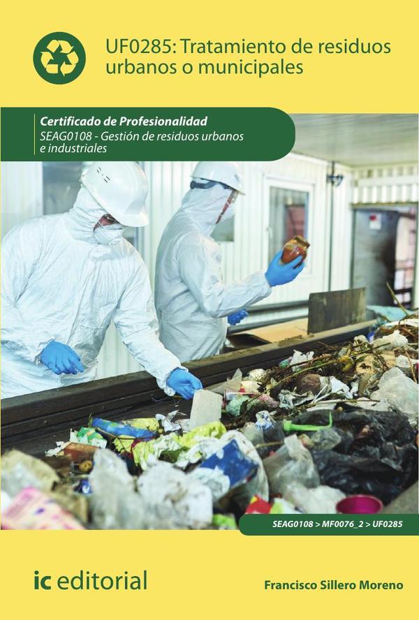 Tratamiento de residuos urbanos o municipales. SEAG0108 – Gestión de residuos urbanos e industriales