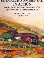 El derecho ambiental en acción:Problemas de implementación, aplicación y cumplimiento