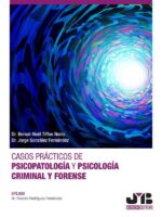 Casos prácticos de psicopatología y psicología criminal y forense