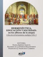 Hermenéutica, educación y sociedad: En los albores de la utopía