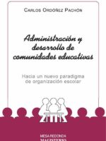 Administración y desarrollo de comunidades educativas:Hacia un nuevo paradigma de organización escolar