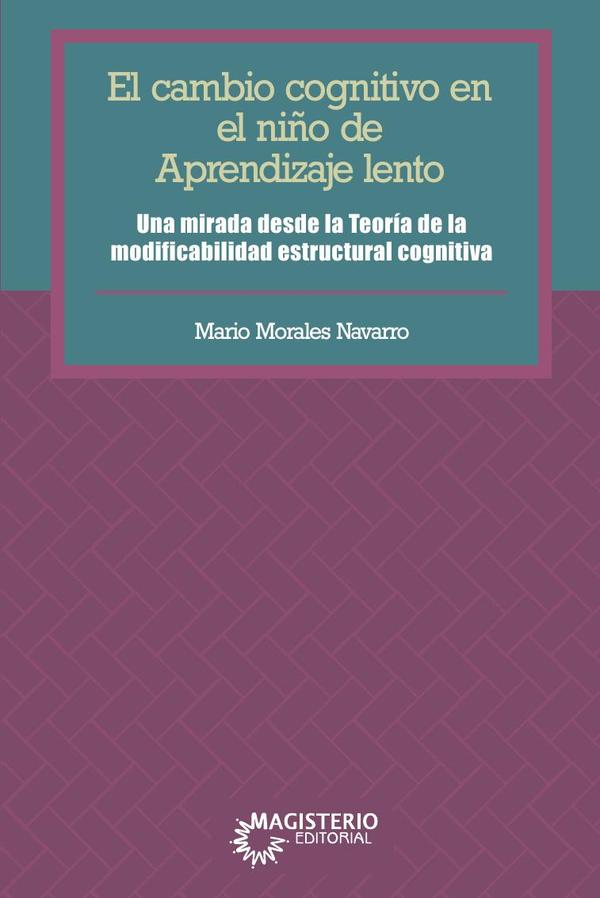 El cambio cognitivo en el niño de aprendizaje lento:Una mirada desde la Teoría de la Modificabilidad Estructural Cognitiva