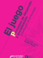 El juego. Procesos de desarrollo y socialización:Contribución de la Psicología