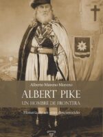 Albert Pike, un hombre de frontera:Historia de un gran desconocido