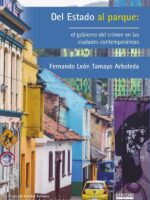 Del Estado al parque::el gobierno del crimen en las ciudades contemporáneas