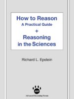 How to Reason + Reasoning in the Sciences:A Practical Guide