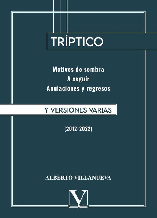 Tríptico y versiones varias:(2012-2022)