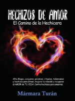 Hechizos de Amor. El Camino de la Hechicera:Alta Magia, conjuros, pócimas, rituales, talismanes y hechizos para atraer, mejorar la relación y recuperar el AMOR de TU VIDA. Contra hechizos para amarres