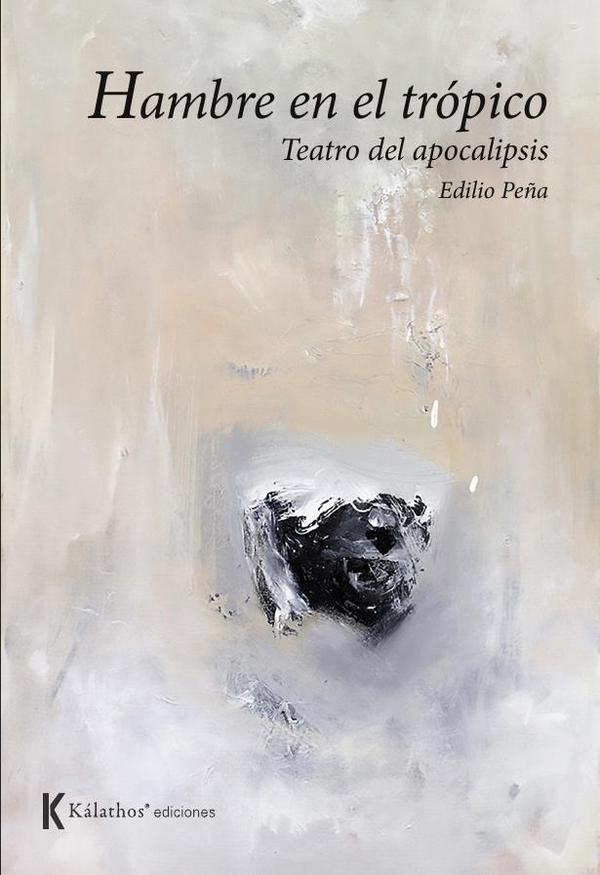 Hambre en el Trópico :Teatro del Apocalipsis