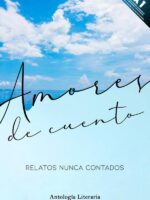 Amores de cuento :Relatos nunca contados