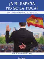 ¡A mi España no se la toca! Los cánceres del alma y el COVID-19.