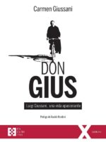 Don Gius:Luigi Giussani, una vida apasionante