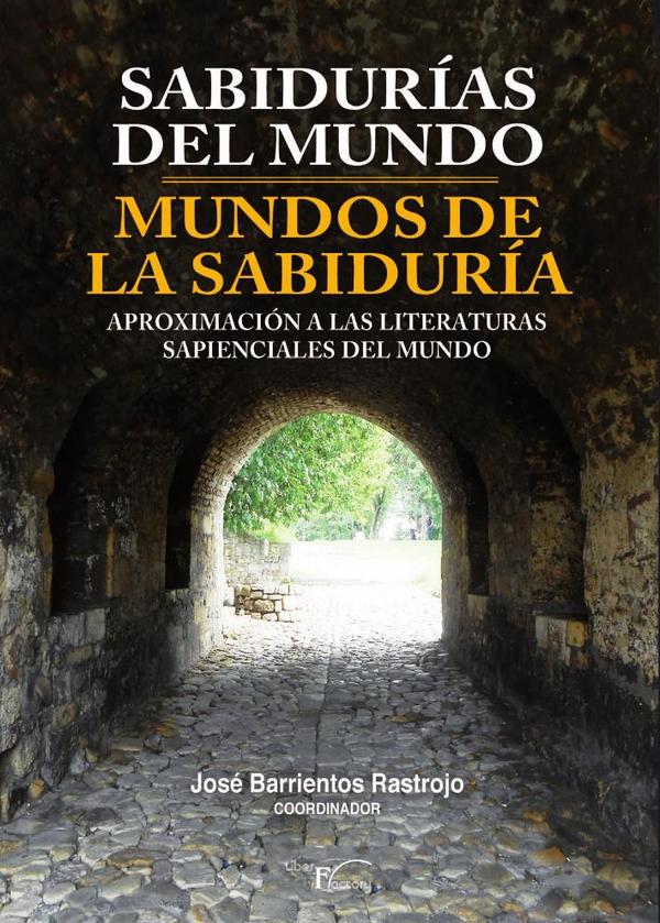 Sabidurías del mundo – mundos de la sabiduría:Aproximación a las literaturas sapienciales del mundo