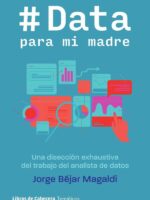 Data para mi madre: Una disección exhaustiva del trabajo del analista de datos