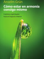 Cómo estar en armonía consigo mismo:Caminos espirituales hacia el espacio interior