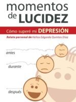 Momentos de lucidez:Un relato personal sobre cómo salí de la depresión