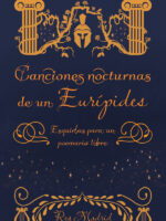 Canciones nocturnas de un Eurípides. Esquirlas para un poemario libre.
