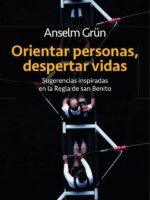 Orientar personas, despertar vidas:Sugerencias inspiradas en la Regla de san Benito
