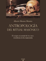 Antropología del ritual masónico:El origen ancestral de los usos iniciáticos de la masonería