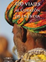 100 Viajes al corazón de la India