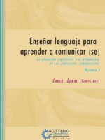 Enseñar lenguaje para aprender a comunicar(se) Volumen I
