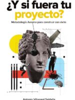 ¿Y si fuera tu proyecto?:Metodología Axioma para construir con éxito